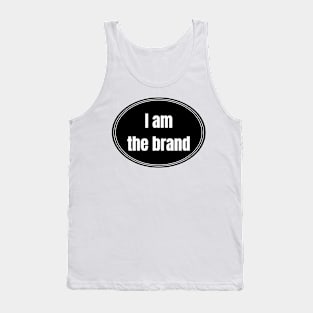 I am the brand Tank Top